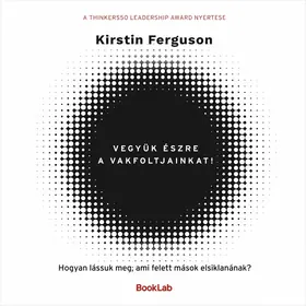 Vegyük észre a vakfoltjainkat