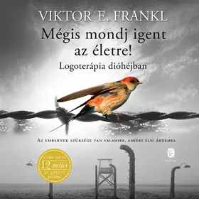 Mégis mondj igent az életre!